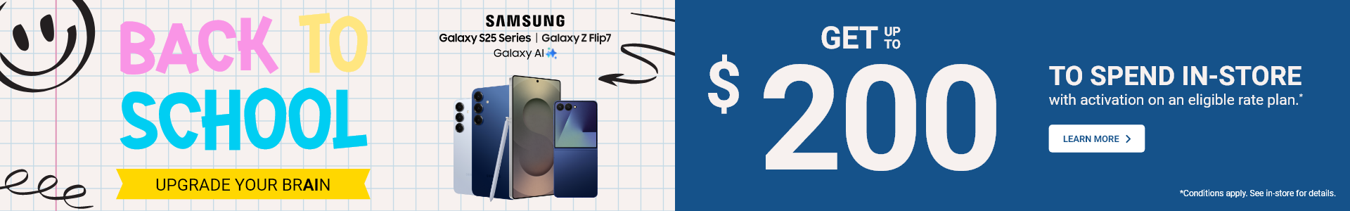 Learn more - get up to $200 to spend in -store with activation