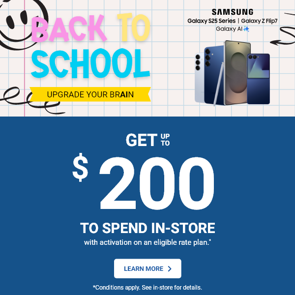Learn more - get up to $200 to spend in -store with activation