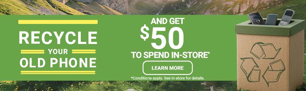 Recycle your old phone and get $50 to spend in-store learn more