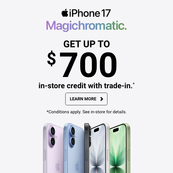 Learn more - Get up to $700 in-store credit with trade-in for iPhone 17