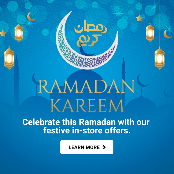 Celebrate this Ramadan with our festive in-store offers - Learn more